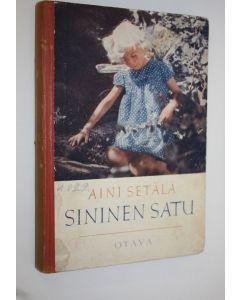 Kirjailijan Aini Setälä käytetty kirja Sininen satu : satuja