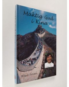 Kirjailijan Wilgot Fritzon käytetty kirja Mäktig Gud i Kina
