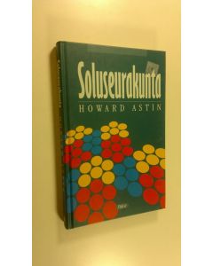 Kirjailijan Howard Astin uusi kirja Soluseurakunta : kuvaus siirtymisestä soluseurakunnaksi (UUSI)