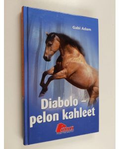 Kirjailijan Gabi Adam käytetty kirja Diabolo : pelon kahleet