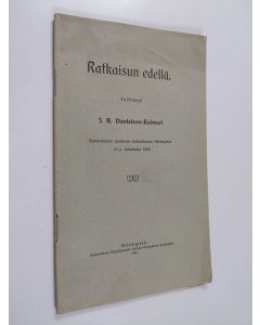 Kirjailijan J. R. Danielson-Kalmari käytetty teos Ratkaisun edellä