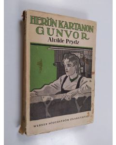 Kirjailijan Alvilde Prydz käytetty kirja Herön kartanon Gunvor