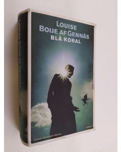 Kirjailijan Louise Boije af Gennäs käytetty kirja Blå koral : roman