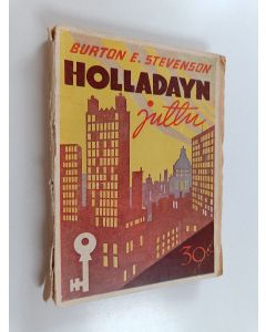 Kirjailijan Burton E. Stevenson käytetty kirja Holladayn juttu : salapoliisiromaani