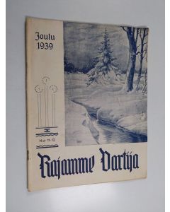 käytetty teos Rajamme Vartija joulu 1939 N:ot 11-12 : Suomen sotilaskotiliiton rajaseutujulkaisu
