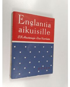 Kirjailijan Tauno Mustanoja käytetty kirja Englantia aikuisille + sanaluettelo