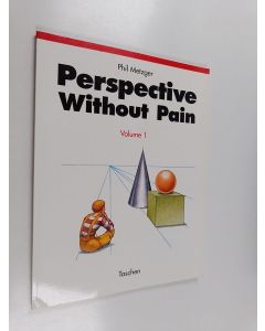Kirjailijan Phil Metzger käytetty kirja Perspective Without Pain vol. 1-2 : The basics ; Curves and inclines