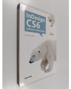 Kirjailijan Petteri Paananen käytetty kirja InDesign CS6 : julkaisun tekeminen