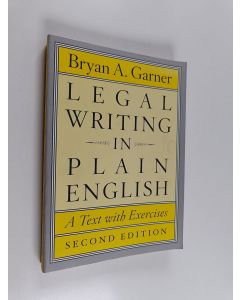 Kirjailijan Bryan A. Garner käytetty kirja Legal writing in plain English : a text with exercises
