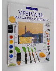 Tekijän Ray Smith  käytetty kirja Vesivärimaalauksen perusteet