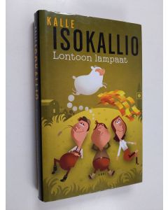 Kirjailijan Kalle Isokallio käytetty kirja Lontoon lampaat