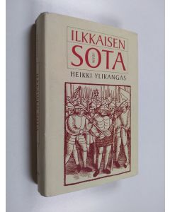Kirjailijan Heikki Ylikangas käytetty kirja Ilkkaisen sota