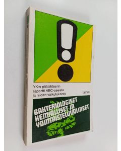 käytetty kirja Bakteriologiset, kemialliset ja ydintaisteluvälineet : YK:n pääsihteerin raportit