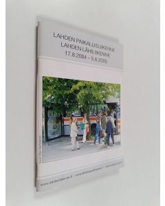 käytetty teos Lahden paikallisliikenne ; Lahden lähiliikenne : 17.8.2004-5.6.2005