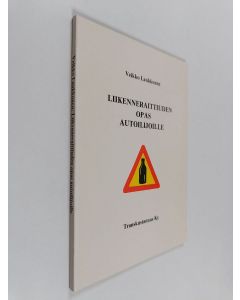 Kirjailijan Veikko Laukkonen käytetty kirja Liikenneraittiuden opas autoilijoille