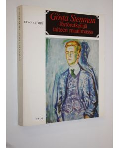 Kirjailijan Eino Krohn käytetty kirja Gösta Stenman : Löytöretkeilijä taiteen maailmassa