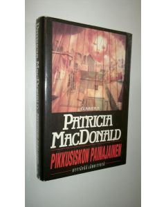 Kirjailijan Patricia MacDonald käytetty kirja Pikkusiskon painajainen