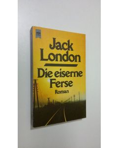 Kirjailijan Jack London käytetty kirja Di eeiserne Ferse : roman