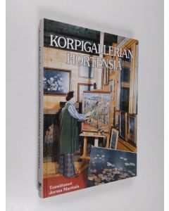 Kirjailijan Toini Markkanen käytetty kirja Korpigallerian Hortensia : taiteilija Toini Markkasen elämänkerta