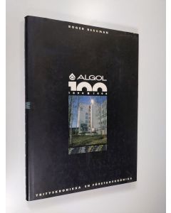 Kirjailijan Roger Bergman käytetty kirja Algol 100 1894-1994 : yrityskronikka = En företagskrönika