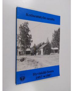 käytetty kirja Kotiseututyön saralta : Hyvinkää-seura 1957-1987