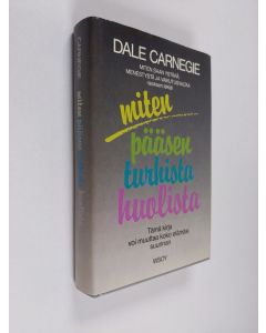 Kirjailijan Dale Carnegie käytetty kirja Miten pääsen turhista huolista : elämisentaidon opastusta (ERINOMAINEN)