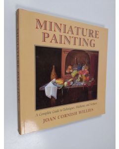 Kirjailijan Joan Cornish Willies käytetty kirja Miniature Painting - A Complete Guide to Techniques, Mediums, and Surfaces