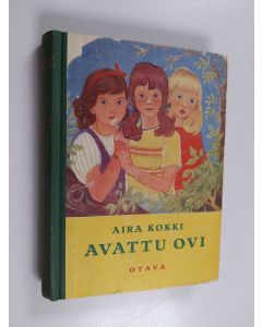 Kirjailijan Aira Kokki käytetty kirja Avattu ovi : tyttöromaani