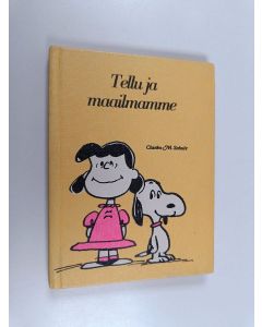 Kirjailijan Charles M. Schulz käytetty kirja Tellu ja maailmamme