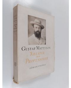 Kirjailijan Gustaf Mattsson käytetty kirja Kreatur och professorer och andra kåserier