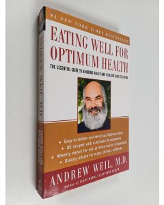 Kirjailijan Andrew Weil käytetty kirja Eating well for optimum health : the essential guide to bringing health and pleasure back to eating