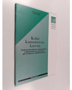 Kirjailijan Petri Pohjala käytetty teos Kohti kannattavaa kasvua : kehityshankkeen suunnittelu, organisointi ja toteutus pk-yrityksen näkökulmasta