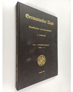 Kirjailijan Germanischer Lloyd Aktiengesellschaft käytetty kirja Germanischer Lloyd : Klassifikations- und Bauvorschriften 1 : Schiffstechnik teil 3 - Wassersportfahrzeuge Kapitel 1 - 5