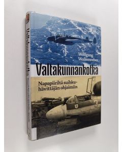 Kirjailijan Wolfgang Wollenweber käytetty kirja Valtakunnankotka : Napapiiriltä suihkuhävittäjän ohjaimiin