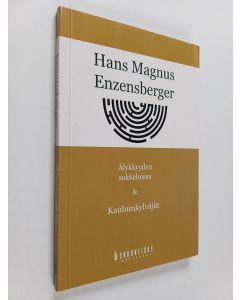 Kirjailijan Hans Magnus Enzensberger käytetty kirja Älykkyyden sokkeloissa & Kauhunkylväjät