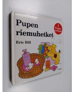 Kirjailijan Eric Hill käytetty kirja Pupen riemuhetket : Puppe yökylässä ; Pupen syntymäpäivät