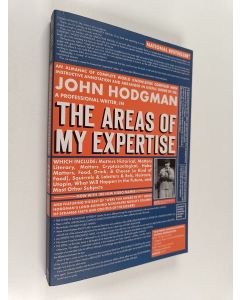 Kirjailijan John Hodgman käytetty kirja The Areas of My Expertise - An Almanac of Complete World Knowledge Compiled with Instructive Annotation and Arranged in Useful Order