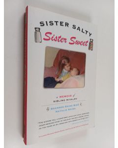 Kirjailijan Shannon Biro & Natalie Kring käytetty kirja Sister Salty, Sister Sweet - A Memoir of Sibling Rivalry