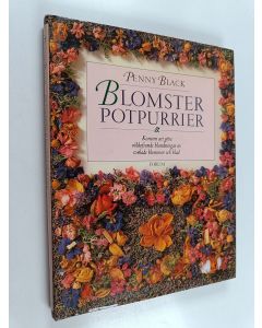 Kirjailijan Penny Black käytetty kirja Blomsterpotpurrier : Konsten att föra väldoftande blandningar av rotkade blommor och blad