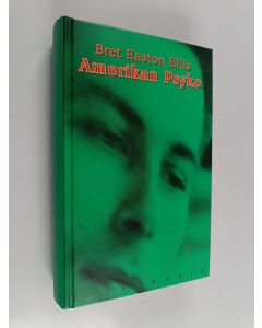 Kirjailijan Bret Easton Ellis käytetty kirja Amerikan Psyko