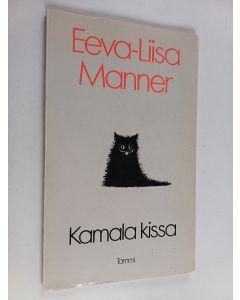 Kirjailijan Eeva-Liisa Manner käytetty kirja Kamala kissa : pilakokoelma
