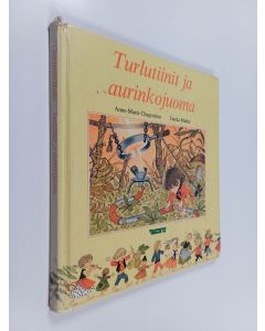 Kirjailijan Anne-Marie Chapouton käytetty kirja Turlutiinit ja aurinkojuoma