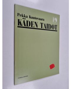 Kirjailijan Pekka Kautovaara käytetty teos Käden taidot Vihko 9