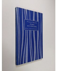 Kirjailijan Francois Mauriac käytetty kirja Pyhä suudelma