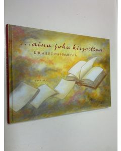 käytetty kirja aina joku kirjoittaa : kirjailijoita Hämeestä
