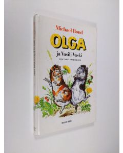Kirjailijan Michael Bond käytetty kirja Olga ja Vasili Vaski