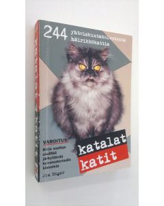 Kirjailijan Jim Edgar käytetty kirja Katalat katit : 244 yhteiskuntakelvotonta häirikkökattia