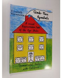 Kirjailijan Elisabeth Kleinewiese käytetty kirja Circle-face symbols : a visual representation model of the ego states - transactional analysis with children