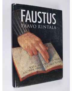 Kirjailijan Paavo Rintala käytetty kirja Faustus : minun todellinen henkilöhistoriani, minusta sepitetyt legendat, minun runoni