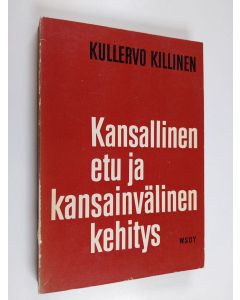 Kirjailijan Kullervo Killinen käytetty kirja Kansallinen etu ja kansainvälinen kehitys